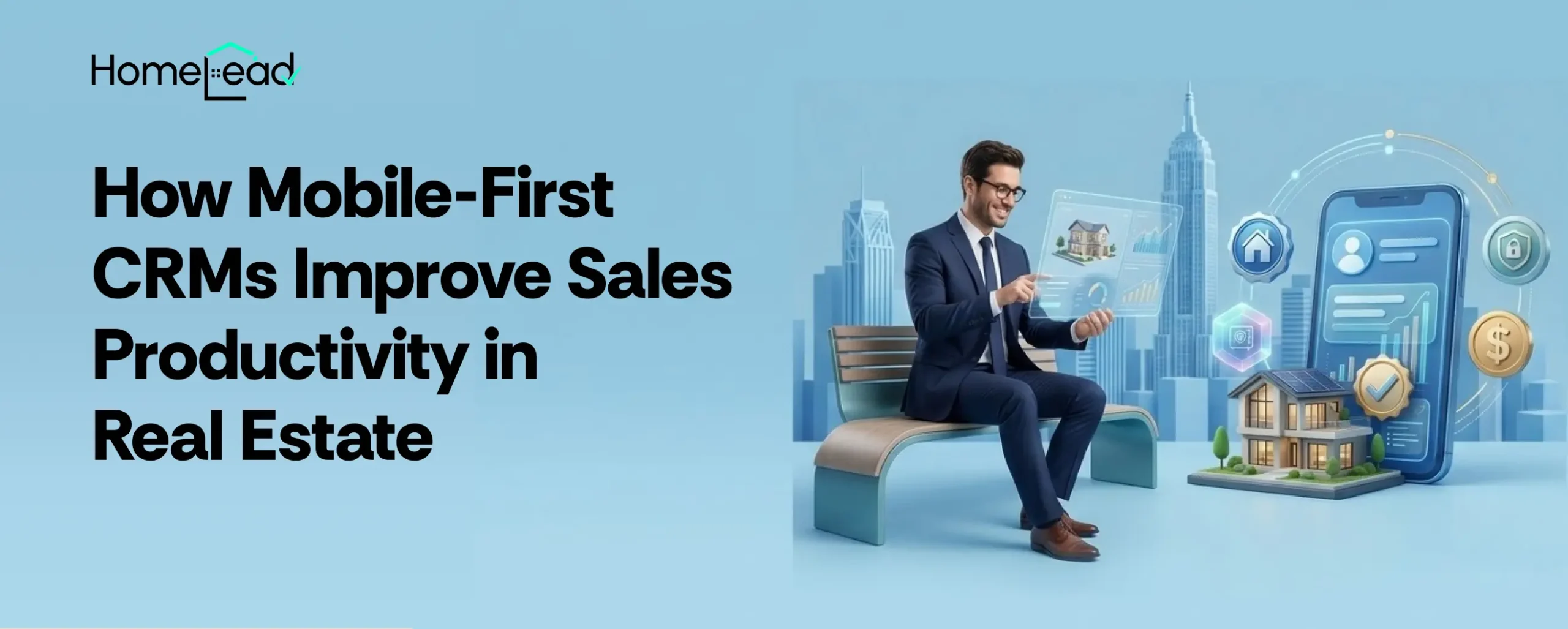 How Mobile-First CRMs Improve Sales Productivity in Real Estate
